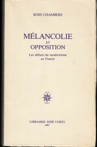 Mélancolie Et Opposition - Les Débuts Du Modernisme En France