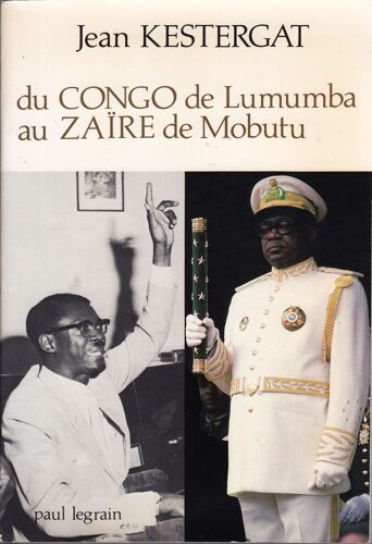 Du Congo De Patrice Lumumba Au Zaïre De Mobutu