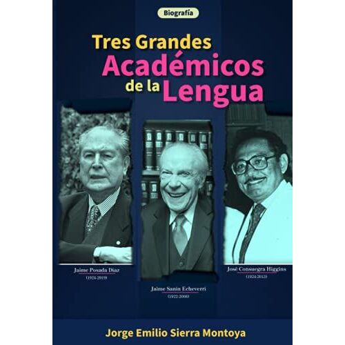Tres Grandes Académicos De La Lengua (Spanish Edition)