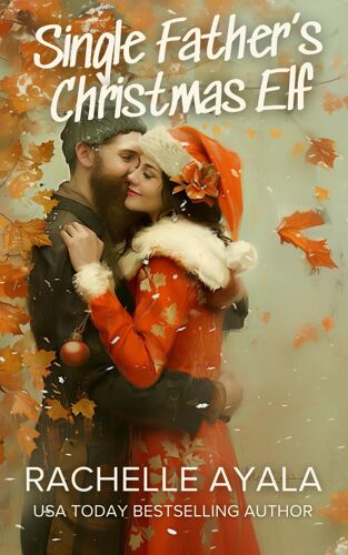 Single Fathers Christmas Elf: A Holiday Family Wish (Holiday Heartstrings)