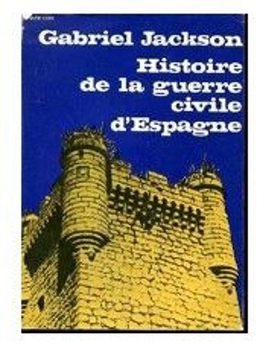 Histoire De La Guerre Civile D'Espagne