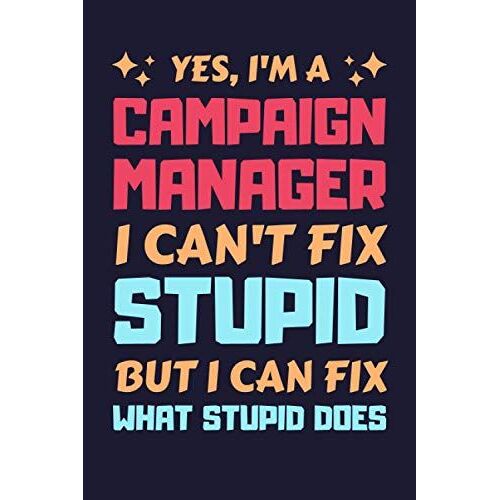 Campaign Manager Gifts: Blank Lined Notebook Journal Diary Paper, A Funny And Appreciation Gift For Campaign Manager To Write In (Volume 7)