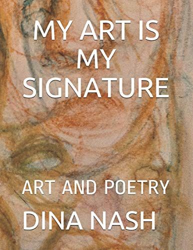 My Art Is My Signature: Art And Poetry