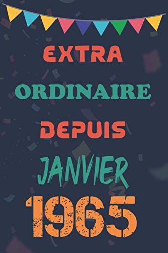 Extraordinaire Depuis Janvier 1965: Cadeau De Journal De Cahier Pour Anniversaire | Vintage Janvier 1965 | Célébration Naissance Janvier 1965 , Carnet ... X 22.86 Cm , Idée Cadeau Pour Homme/Femme.