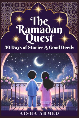 The Ramadan Quest: 30 Days Of Stories And Good Deeds