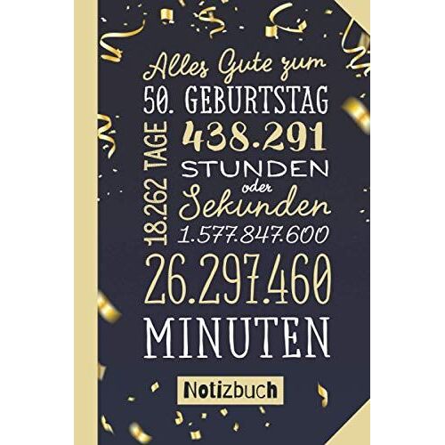 Alles Gute Zum 50. Geburtstag: Notizbuch Geburtstagsgeschenk Zum 50.Geburtstag Für Mann Oder Frau - 50 Konfetti Gold Geschenk - Persönlich Signieren Und Verschenken (German Edition)