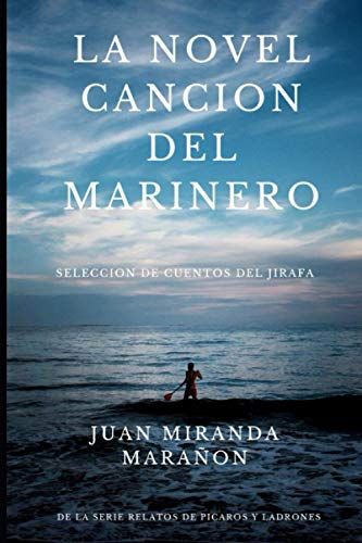 La Novel Cancion Del Marinero: Relatos De Un Ladron Inesperto (Spanish Edition)