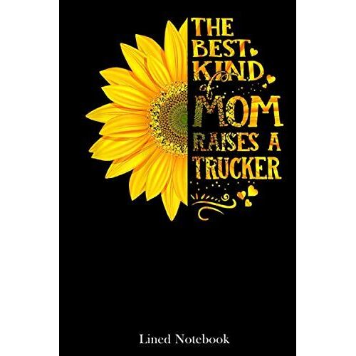 Womens The Best Kind Of Mom Raises A Trucker Mother's Day Lined Notebook: Mother Journal Notebook, Mothers Day Notebook For Mom, Funny Happy Mothers ... Mom Diary, Lined Notebook 120 Pages 6x9in
