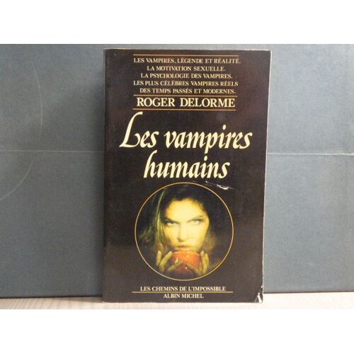 Les Vampires Humains. Les Vampires, Lége