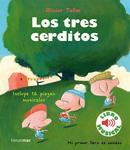 Los Tres Cerditos. Libro Musical (Libros Con Sonido) (Spanish Edition)