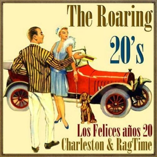 The Roaring 20?S - Los Felices Años 20 - Charleston Y Rag Time