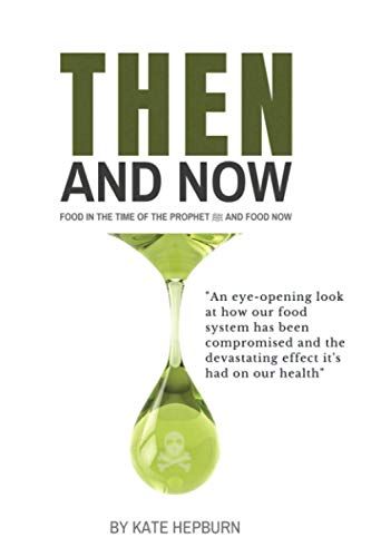 Then And Now. Food In The Time Of The Prophet And Food Now