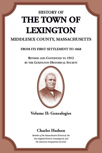 History Of The Town Of Lexington, Middlesex County, Massachusetts, Genealogies Volume Ii