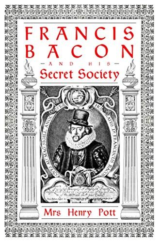 Francis Bacon And His Secret Society