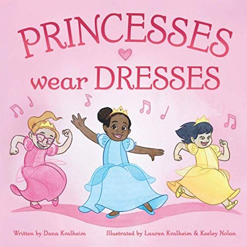 Princesses Wear Dresses