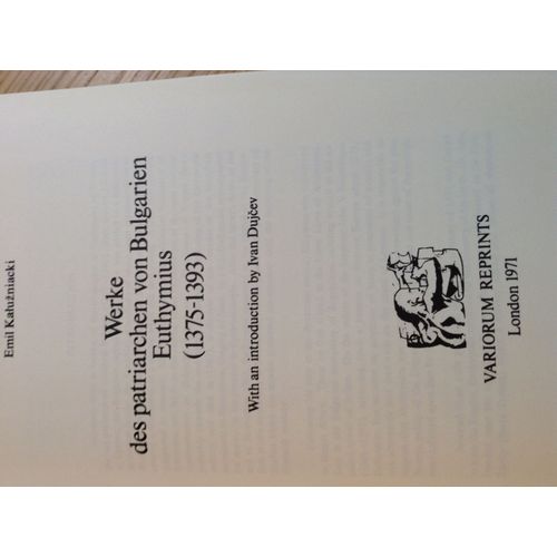 Werke Des Patriarchen Von Bulgarien, Euthymius (1375-1393) Nach Den Besten Handschriften Hrsg. Von Emil Kaluzniacki. 1901