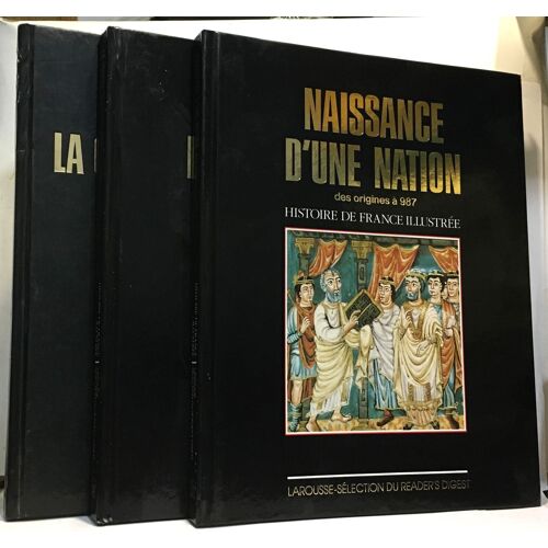 Naissance D'une Nation + La France Des Capétiens + La Guerre De Cent Ans -Trois Volumes Consécutifs