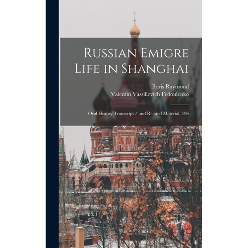 Russian Emigre Life In Shanghai: Oral History Transcript / And Related Material, 196