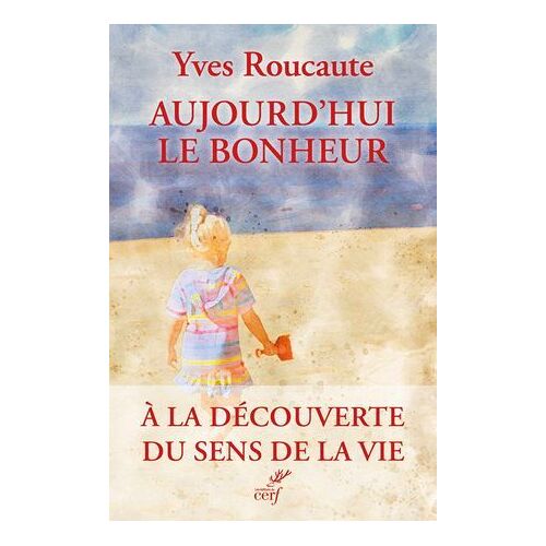 Aujourd'hui Le Bonheur
