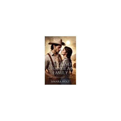 A Second Chance At Family (2) (Sunset Promises Duology)