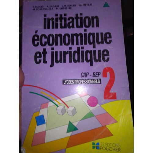 Initiation Économique Et Juridique - N° 2 - Initiation Économique Et Juridique - Lycées Professionnels