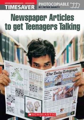 Newspaper Articles To Get Teenagers Talking - Upper Intermediate Advanced - Photocopiable