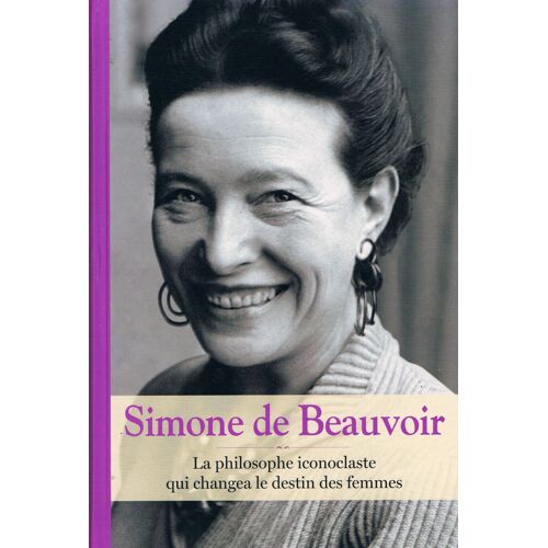 Simone De Beauvoir La Philosophe Iconoclastes Qui Changea Le Destin Des Femmes.