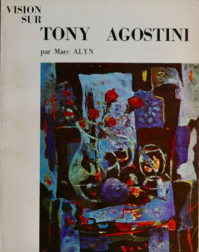 Marc Alyn. Visions Sur Tony Agostini.