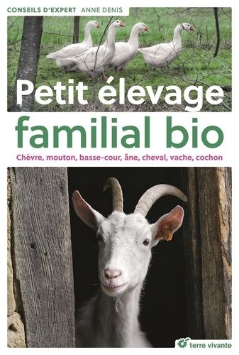 Petit Élevage Familial Bio - Chèvre, Mouton, Basse-Cour, Âne, Cheval, Vache, Cochon