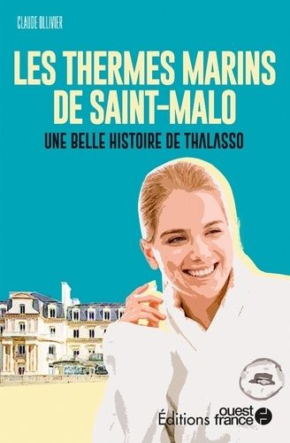 Les Thermes Marins De Saint-Malo - Une Belle Histoire De Thalasso