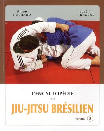 L'encyclopédie Du Jiu-Jitsu Brésilien - Volume 2