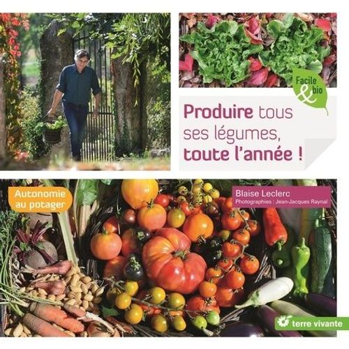 Produire Tous Ses Légumes, Toute L'année !