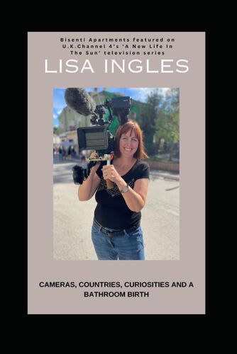 Cameras, Countries, Curiosities And A Bathroom Birth: Featured On U.K. Channel 4's 'a New Life In The Sun' Television Series