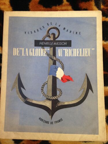 Visages De La Marine De "La Gloire" Au "Richelieu"
