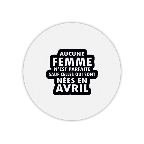 Tapis de souris rond femme parfaite née en avril