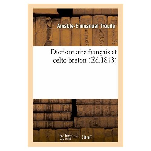 Dictionnaire Français Et Celto-Breton