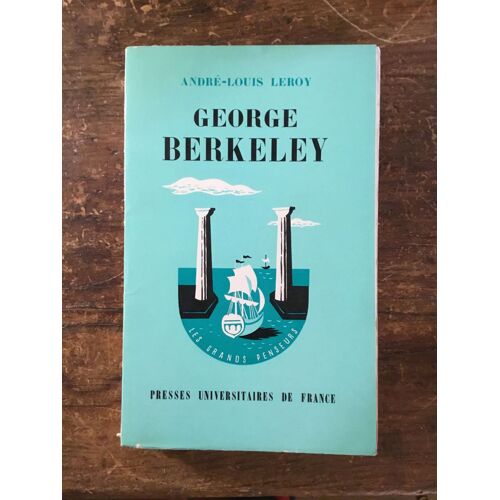 George Berkeley : Par Andr&Eacute;-Louis Leroy