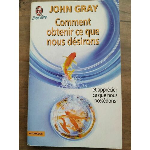 Comment Obtenir Ce Que Nous Désirons J'ai Lu