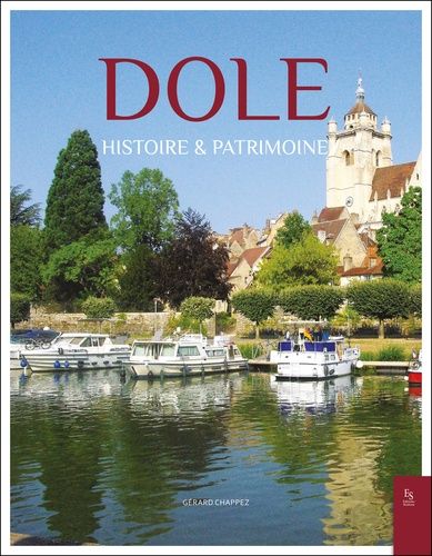 Dole - Histoire Et Patrimoine
