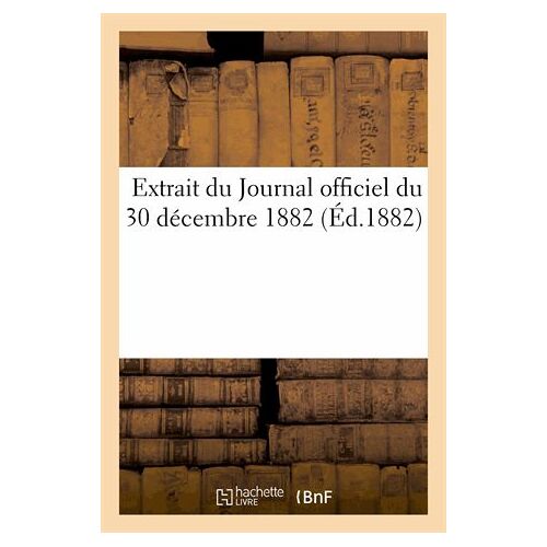 Extrait Du Journal Officiel Du 30 Décembre 1882