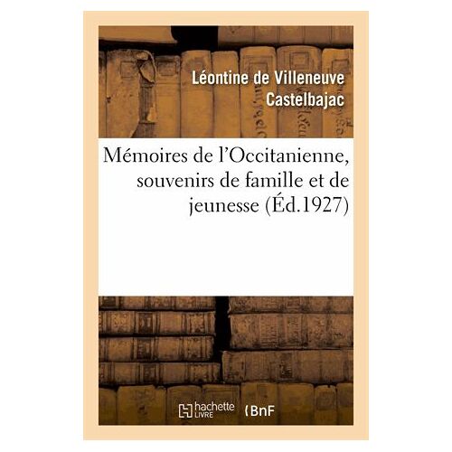 Mémoires De L'occitanienne, Souvenirs De Famille Et De Jeunesse