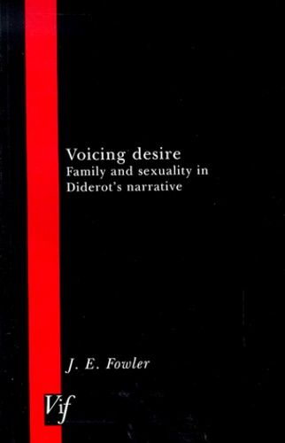 Voicing Desire - Family And Sexuality In Diderot's Narrative