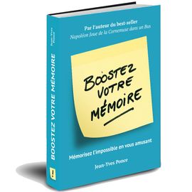 Boostez Votre Mémoire: Mémorisez L'impossible En Vous Amusant
