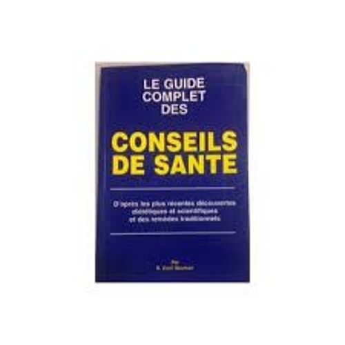 Le Guide Complet Des Conseils De Sante