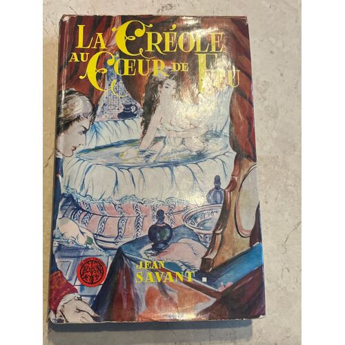 La Créole Au C?ur De Feu, Par Jean Savant
