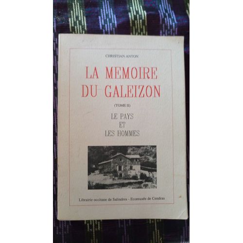 La Mémoire Du Galeizon Tome Ii - Le Pays Et Les Hommes