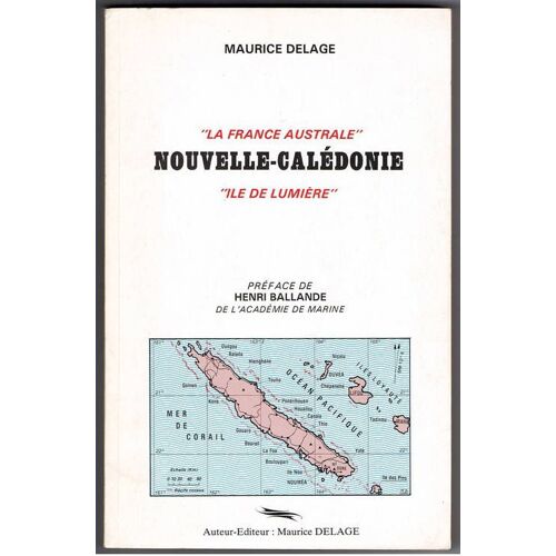 La France Australe'' Nouvelle-Calédonie ''ile De Lumière