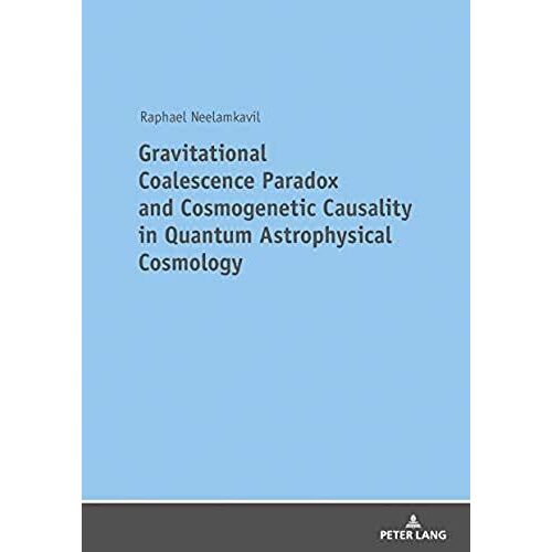 Gravitational Coalescence Paradox And Cosmogenetic Causality In Quantum Astrophysical Cosmology