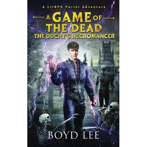 The Duchy's Necromancer: A Game Of The Dead: 1