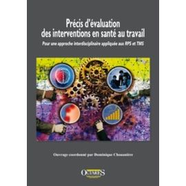 Précis D'évaluation Des Interventions En Santé Au Travail - Pour Une Approche Interdisciplinaire Appliquée Aux Rps Et Tms